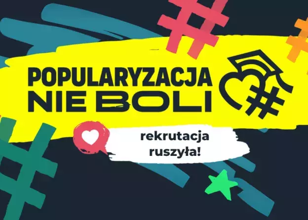 Zaproszenie do udziału w drugiej edycji projektu "Popularyzacja nie boli"
