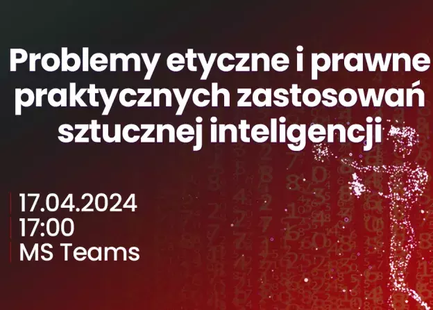 Problemy etyczne i prawne praktycznych zastosowań sztucznej inteligencji - wykład