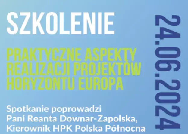 Szkolenie „Praktyczne aspekty realizacji projektów HORYZONTU EUROPA”